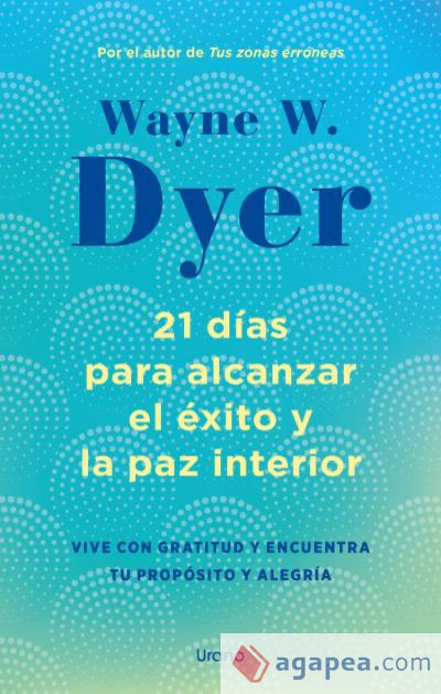 21 días para alcanzar el éxito y la paz interior