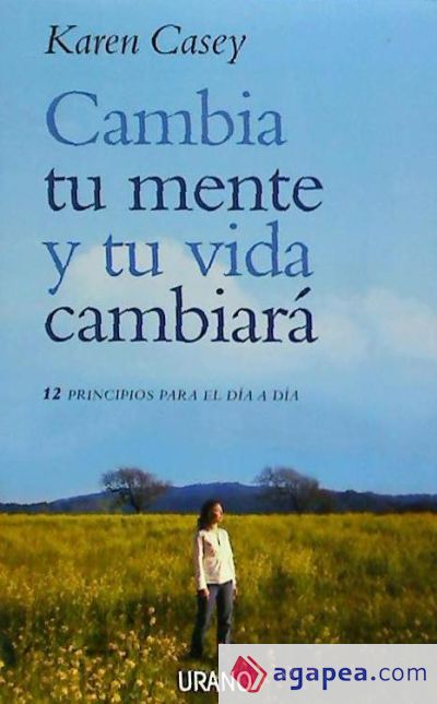 CAMBIA TU MENTE Y TU VIDA CAMBIARA - KAREN CASEY - 9788479536251