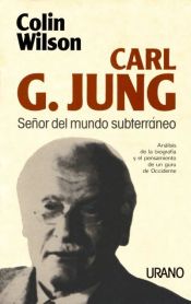 Portada de Carl G. Jung : señor del mundo subterráneo