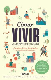 Portada de Cómo vivir una enfermedad incurable