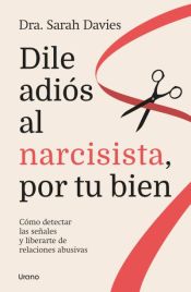 Portada de Dile adiós al narcisista, por tu bien