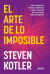 Portada de El arte de lo imposible, de Steven Kotler