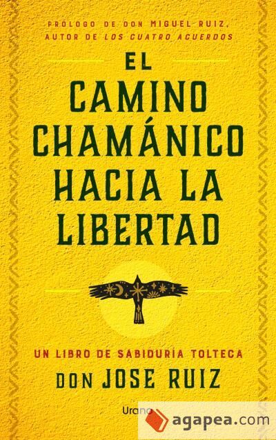 El camino chamánico hacia la libertad El camino chamánico hacia la libertad
