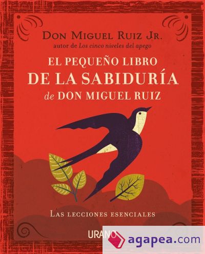 El pequeño libro de la sabiduría de Don Miguel Ruiz