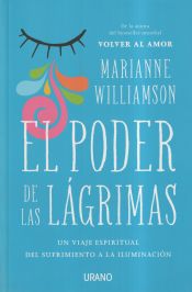 Portada de El poder de las lágrimas: El viaje espiritual del sufrimiento a la iluminación