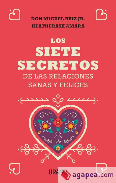 Los siete secretos de las relaciones sanas y felices (Ebook)