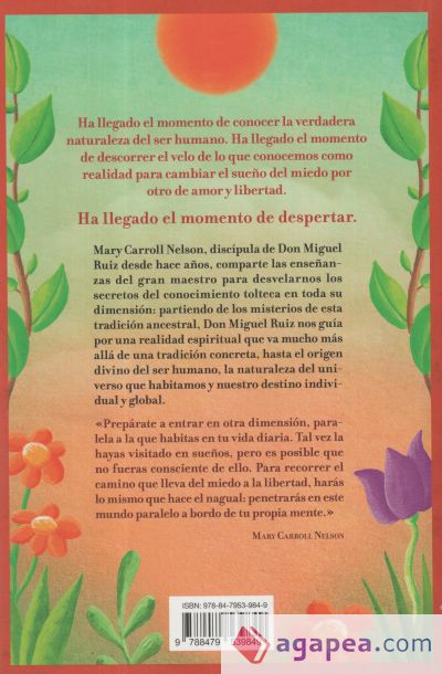 Más allá del miedo: Las enseñanzas de Don Miguel Ruiz recogidas por Mary Carroll Nelson