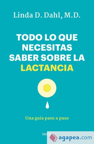 Todo lo que necesitas saber sobre la lactancia