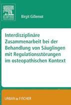 Portada de Interdisziplinäre Zusammenarbeit bei der Behandlung von Säuglingen mit Regulationsstörungen im osteopathischen Kontext (Ebook)