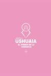 Ushuaia, el poder de la creencia