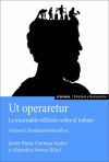 Ut Operaretur. La incansable reflexi&oacute;n sobre el trabajo (Vol. I)