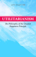 Portada de Utilitarianism ? The Philosophy of the Greatest Happiness Principle (Ebook)