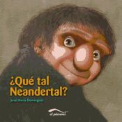 Portada de ¿Qué tal Neandertal?