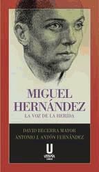 Portada de Miguel Hern&aacute;ndez: La voz de la herida (Ebook)