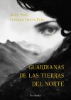 Guardianas De Las Tierras Del Norte: La Importancia De La Mujer En El Mito Y La Tradici&oacute;n