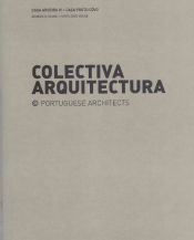 Portada de Colectiva Arquitectura: Casa Aroeira III e Casa Porto Côvo + Escritório TBWALisboa