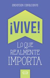 Portada de &iexcl;Vive! Lo que realmente importa (Ebook)