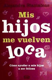 Portada de MIS HIJOS ME VUELVEN LOCA