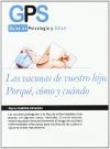 VACUNAS DE VUESTRO HIJO:PORQUE,COMO Y CUANDO (GPS)