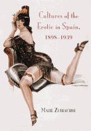 Portada de Cultures of the Erotic in Spain, 1898-1939