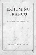 Portada de Exhuming Franco: Spain's Second Transition