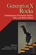 Portada de Generation X Rocks: Contemporary Peninsular Fiction, Film, and Rock Culture