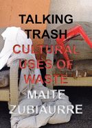 Portada de Talking Trash: Cultural Uses of Waste