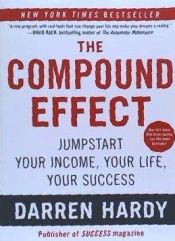 Portada de The Compound Effect: Multiplying Your Success One Simple Step at a Time