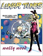 Portada de Complete Wally Wood: Lunar Tunes