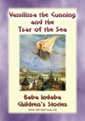 Portada de VASSILISSA THE CUNNING AND THE TSAR OF THE SEA - A Russian fairy Tale (Ebook)