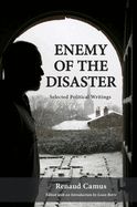 Portada de Enemy of the Disaster: Selected Political Writings of Renaud Camus