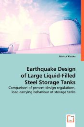 Portada de Earthquake Design of Large Liquid-Filled Steel Storage Tanks