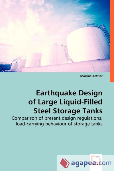 Earthquake Design of Large Liquid-Filled Steel Storage Tanks