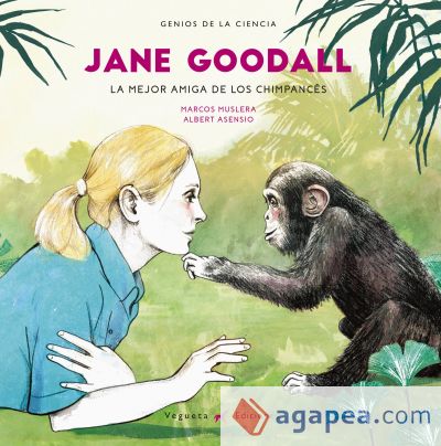 Jane Goodall. La mejor amiga de los Chimpancés