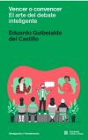 VENCER O CONVENCER EL ARTE DEL DEBATE INTELIGENTE