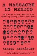 Portada de A Massacre in Mexico: The True Story Behind the Missing Forty-Three Students