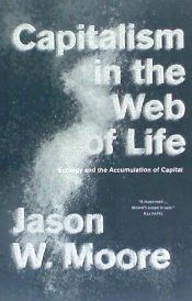 Portada de Capitalism in the Web of Life: Ecology and the Accumulation of Capital