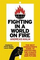 Portada de Fighting in a World on Fire: The Next Generation's Guide to Protecting the Climate and Saving Our Future
