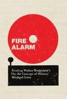Portada de Fire Alarm: Reading Walter Benjamin's 'on the Concept of History'