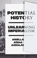 Portada de Potential History: Unlearning Imperialism