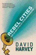 Portada de Rebel Cities: From the Right to the City to the Urban Revolution