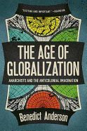 Portada de The Age of Globalization: Anarchists and the Anti-Colonial Imagination