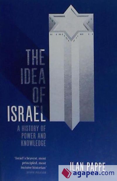 The Idea of Israel: A History of Power and Knowledge