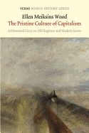 Portada de The Pristine Culture of Capitalism: A Historical Essay on Old Regimes and Modern States