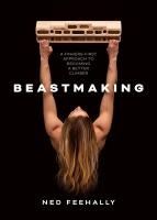 Portada de Beastmaking: A Fingers-First Approach to Becoming a Better Climber