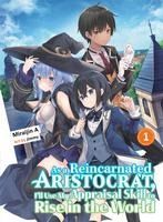 Portada de As a Reincarnated Aristocrat, I'll Use My Appraisal Skill to Rise in the World 1 (Light Novel)