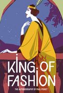 Portada de King of Fashion: The Autobiography of Paul Poiret