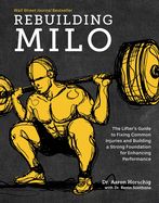 Portada de Rebuilding Milo: The Lifter's Guide to Fixing Common Injuries and Building a Strong Foundation for Enhancing Performance