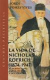 VIDA DE NICHOLAS ROERICH, LA.(1874-1947).(GRANDES PACIFISTA