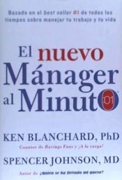 Portada de El Nuevo Manager Al Minuto (One Minute Manager - Spanish Edition): El Metodo Gerencial Mas Popular del Mundo
